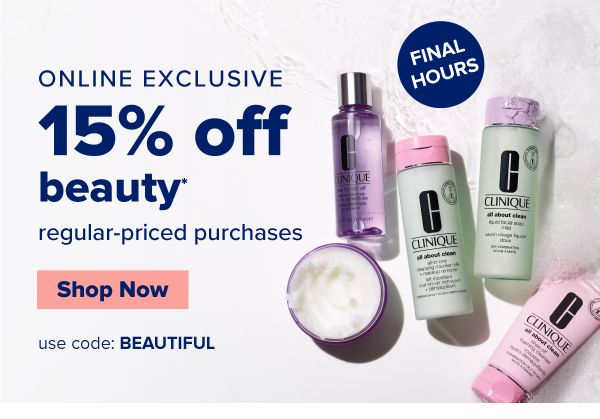 Final Hours. Online Exclusive. 15% off beauty regular-priced purchases. Use Code: BEAUTIFUL. Ends 4/11. Shop Now.