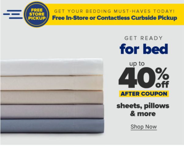 Get ready for bed. Up to 40% off sheets, pillows & more after coupon. Shop Now.