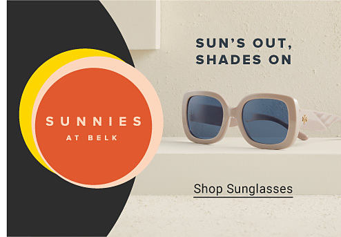 An image of sunglasses. Sunnies at Belk. Sun's out, shades on. Shop sunglasses