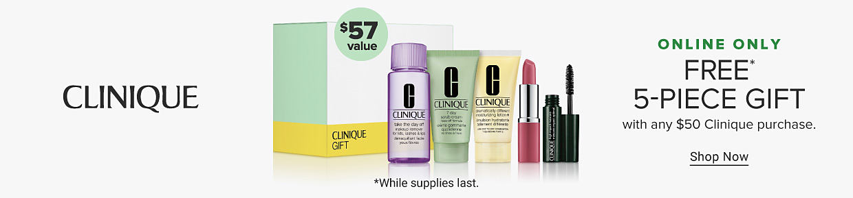 The Clinique logo. An image featuring a Clinique gift set with a variety of makeup and skincare. $57 value. Online only. Free 5 piece gift with any $50 Clinique purchase. Shop now. While supplies last.