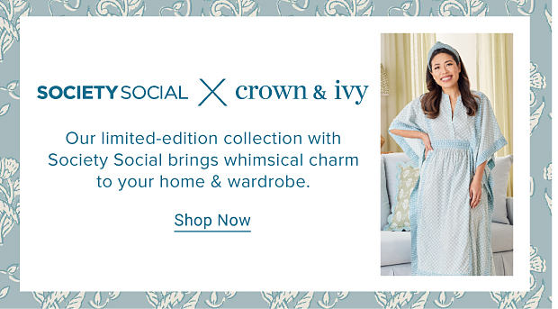 Society Social x Crown & Ivy. Image of woman in dress. Our limited-edition collection with Society Social brings whimsical charm to your home & wardrobe. Shop now.