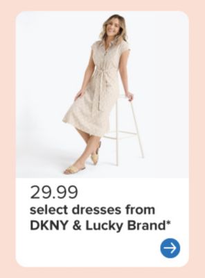 A beige dress. 29.99 select dresses from DKNY and Lucky Brand.