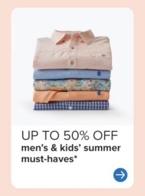 A stack of folded men's shirts. Up to 50% off men's and kids' summer must-haves.