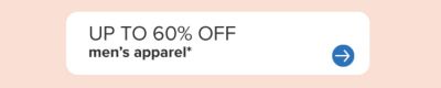 Up to 60% off men's apparel.