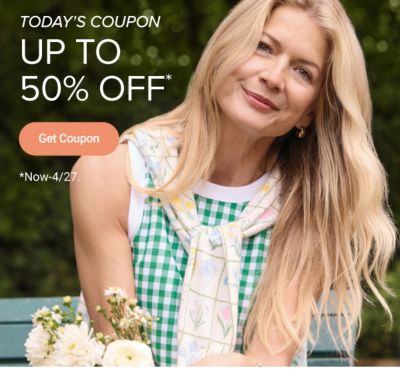 Today's coupon Up to 50% off. Get coupon. Now to April 27.