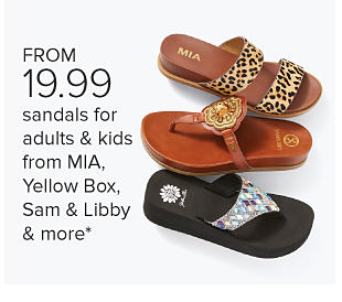 Three styles of women's sandals. From 14.99 sandals for adults and kids from Mia, Yellow Box, Sam and Libby and more.