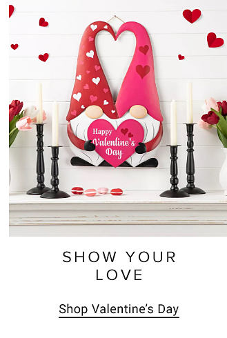 Valentine's decorations. Show your love. Shop Valentine's Day. 