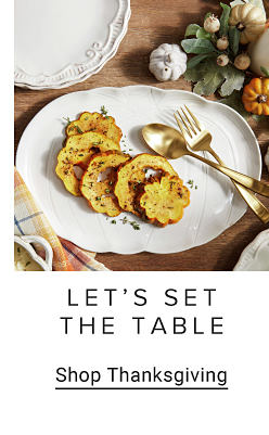 A table set with plates, silverware and food. Let's set the table. Shop Thanksgiving. 