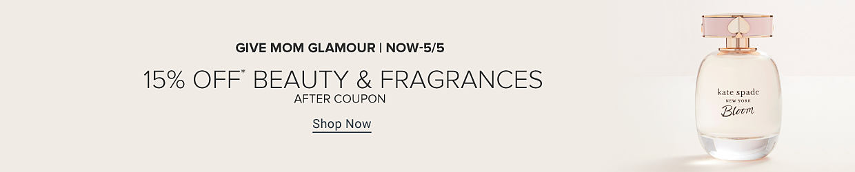 A bottle of Kate Spade New York Bloom parfume. Give mom glamour. Now though May 5. 15% off beauty and fragrances after coupon. Shop now.