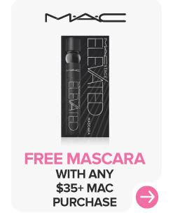 MAC. Free Mascara with any $35+ MAC purchase.