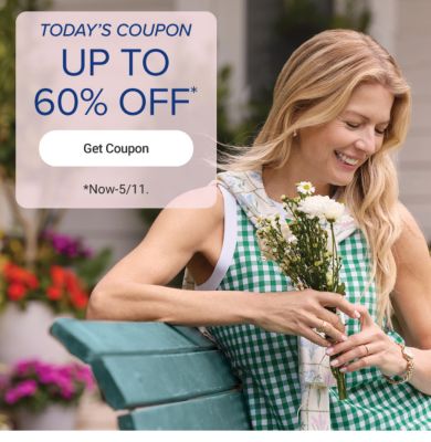 Today's coupon, up to 60% off. Get coupon. Now through May 11.