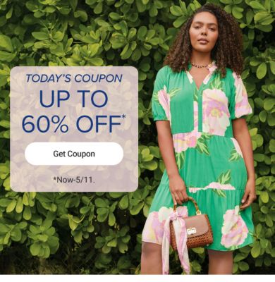 Today's coupon, up to 60% off. Get coupon. Now through May 11.