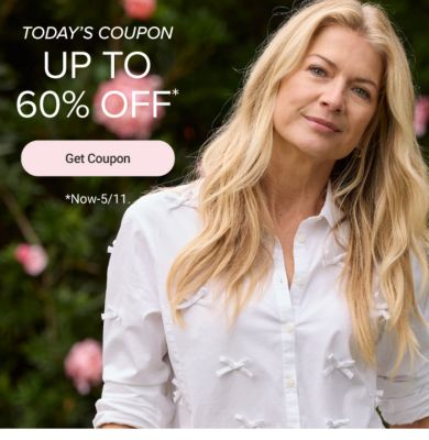 Today's coupon, up to 60% off. Get coupon. Now through May 11.