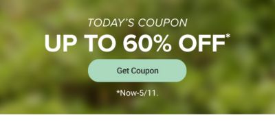 Today's coupon, up to 60% off. Get coupon. Now through May 11.