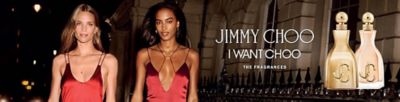 Jimmy Choo. I want choo. The fragrances. Two women and two fragrance bottles.