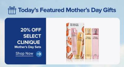20% Off Select Clinique Mother's Day Sets. Shop now.