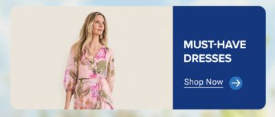 Must-Have Dresses. Shop now.