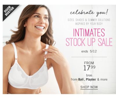 A woman wearing a white bra. Door buster. Celebrate you! Sizes, shades and summer solutions inspired by your body. Intimates stock up sale. Ends 5/12. From 17.99 bras from Bali, Playtex and more. Shop now.