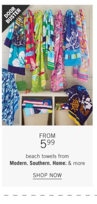A variety of colorful printed beach towels. Doorbuster. From 5.99 beach towels from Modern. Southern. Home. and more. Shop now.