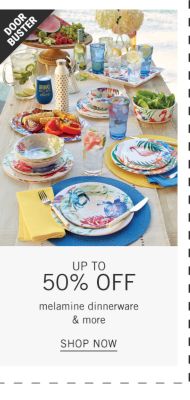 Tropical-inspired dinnerware and glassware. Doorbuster. Up to 50% off melamine dinnerware and more. Shop now.