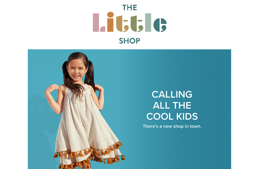 The Little Shop. A girl in a white, flowy dress with brown tassels. Calling all the cool kids. There's a new shop in town