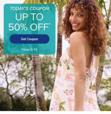 Today's coupon, up to 40% off. Get coupon. Now through May 18.
