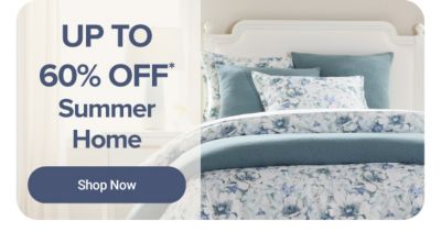 Up to 60% off* Summer Home. Shop now.