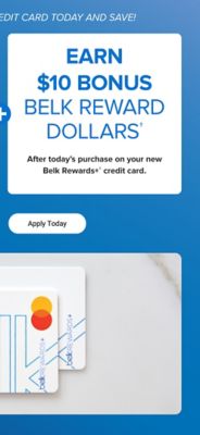 Plus, earn $10 Bonus Belk Reward Dollars after today's purchase on your new Belk Rewards Plus credit card. Apply today.