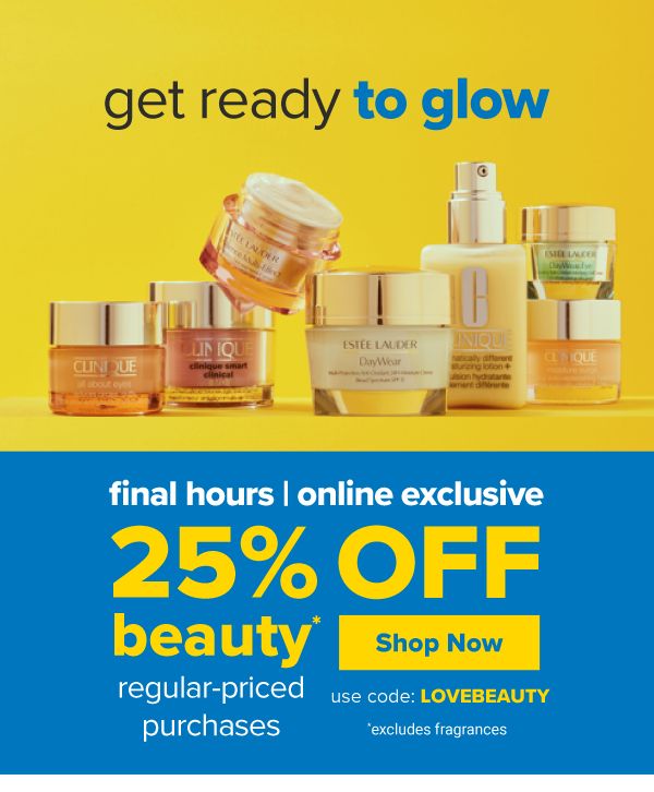 Final Hours. Online Exclusive. 25% off beauty regular-priced purchases. *excludes fragrances. Use code: LOVEBEAUTY. Shop Now.
