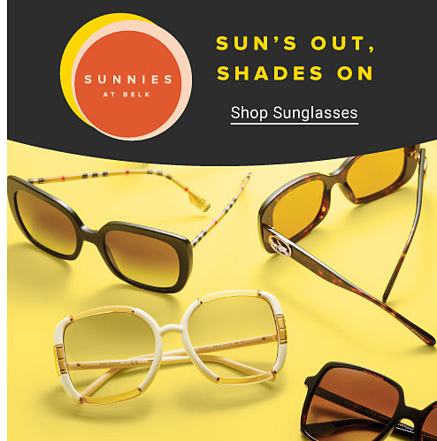 Image of various sunglasses. Sunnies at belk. Sun's out, shades on. Shop sunglasses.