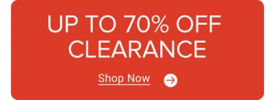Up to 70% off clearance. Shop now.