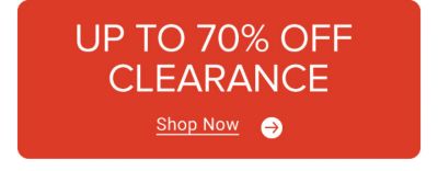 Up to 70% off clearance. Shop now.