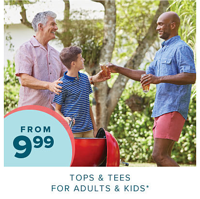 From 9.99 tops and tees for adults and kids. A man in a blue button down shirt and red shorts. A boy in a blue striped polo. A man in a short sleeve button down shirt. 