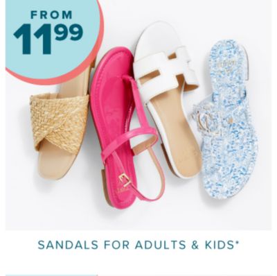 From 11.99 sandals for adults & kids. Sandals in various colors and styles. 