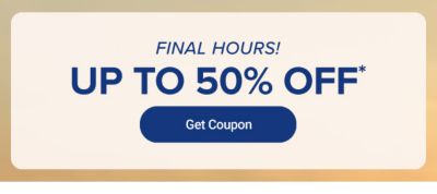 Final hours. Up to 50% off. Get coupon. Now until June 1st.