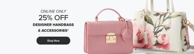 An image of two handbags. Online only. 25% off designer handbags and accessories. Shop now.
