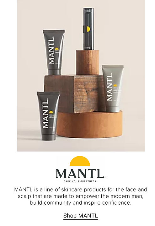 Mantl skincare produces are made to empower the modern man, build community and inspire confidence. Shop mantl.