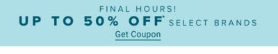 Now through 6/4. Up to 50% off select brands. Get coupon.