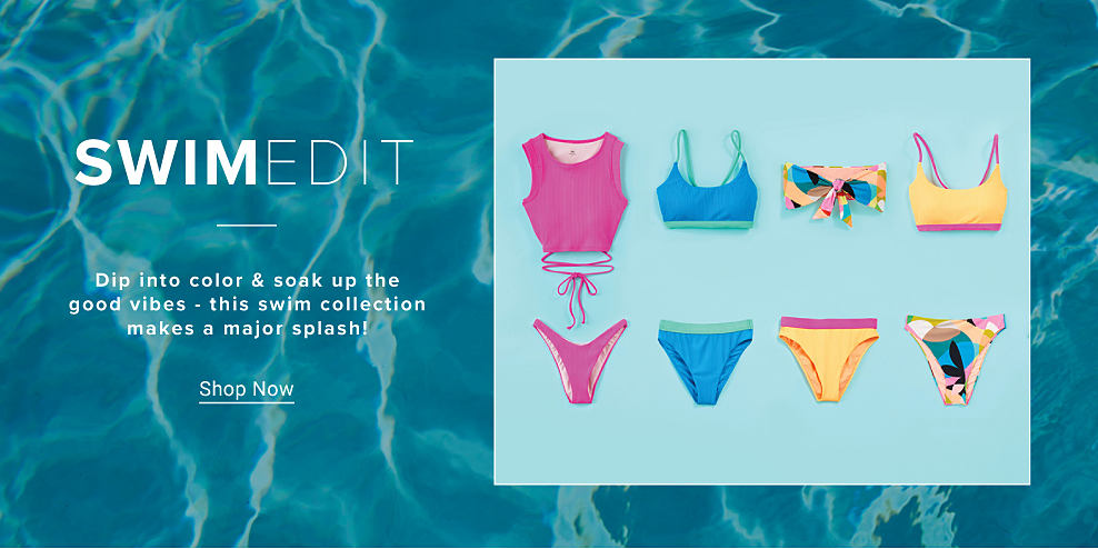 Dip into color & soak up the good vibes - this swim collection makes a major splash! Shop Now Image of four bathing suit tops and bottoms