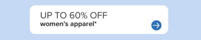 Up to 60% off women's apparel.