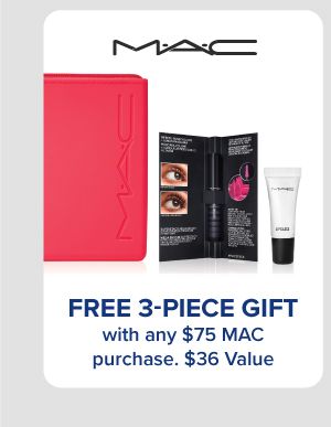 Free 3-piece gift with any $75 MAC purchase. Red makeup bag with products. $36 value.