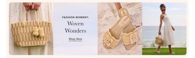 An image of a woven handbag and an image of sandals. An image of a woman carrying a woven handbag. Fashion moment. Woven wonders. Shop now.