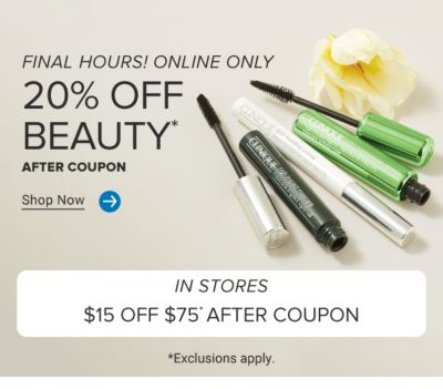Online only. 20% off beauty after coupon. Shop now. Various beauty products. In stores $15 off $75 after coupon. Exclusions apply. Now until June 15th.