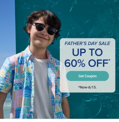 Father’s Day Sale. Up to 60% off. Get coupon. Now until June 15th.