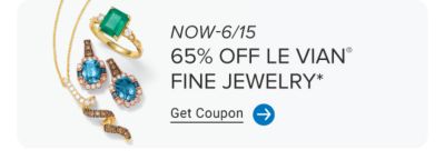 Now until June 15th. 65% off Le Vian fine jewelry. Get coupon. Various jewelry.