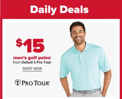 Daily Deals - $15 men's golf polos from Oxford & Pro Tour. Shop Now.