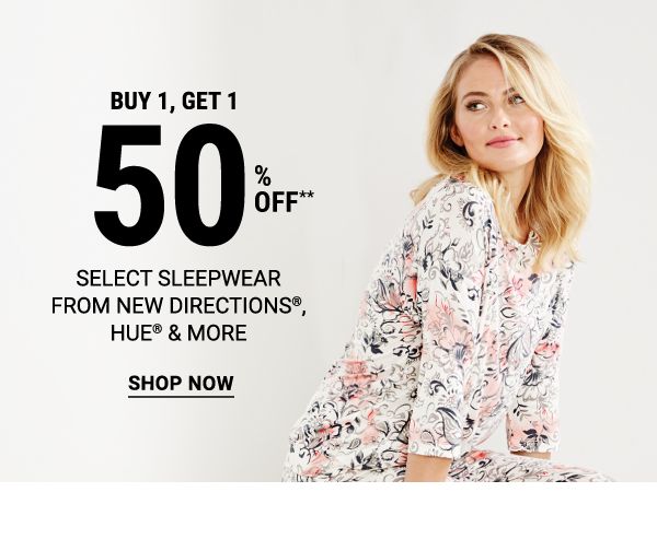 Buy 1, get 1 50% off** select sleepwear from New Directions®, HUE® & more. Shop Now.