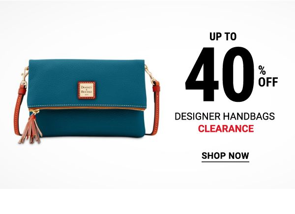 Up to 40% off designer handbags clearance. Shop Now.