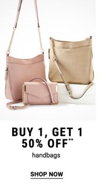 Buy 1, get 1 50% off** handbags. Shop Now.