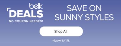 Belk Deals. No coupon needed! Save on sunny styles. Shop all. Now-6/19.